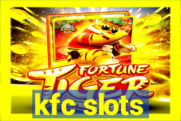 kfc slots